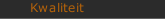 Kwaliteit