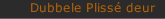 Dubbele Plissé deur